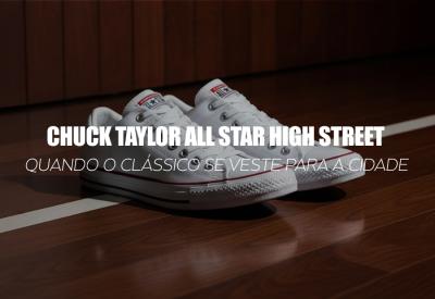 CONVERSE CHUCK TAYLOR ALL STAR HIGH STREET OX WHITE/BLACK — High Street: quando o clássico se veste para a cidade